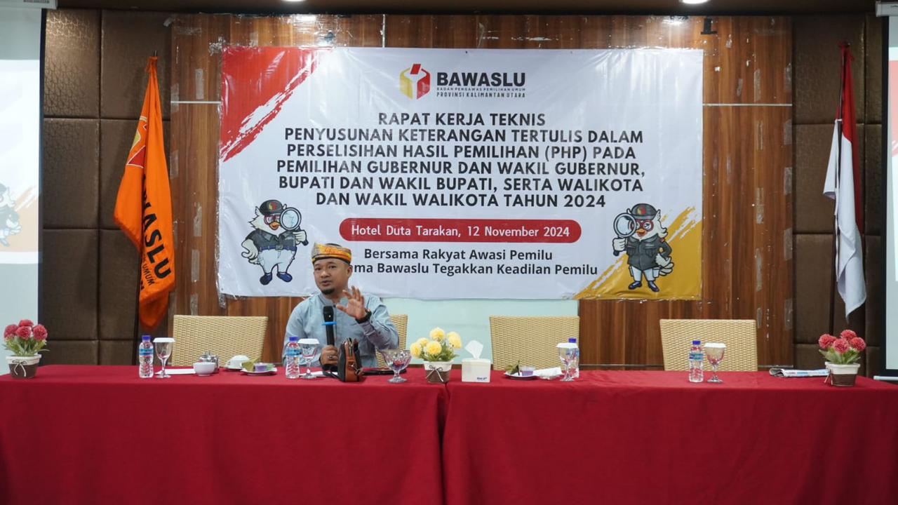 Bawaslu kaltara Gelar Rakernis Penyusunan Keterangan tertulis (PHP), Sulaiman : Lalai dalam menyusun keterangan bisa celaka