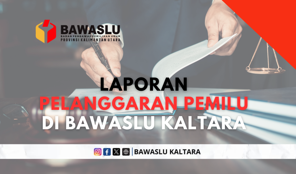 Jumlah Laporan Pelanggaran Pemilu Yang Masuk di Bawaslu Kaltara