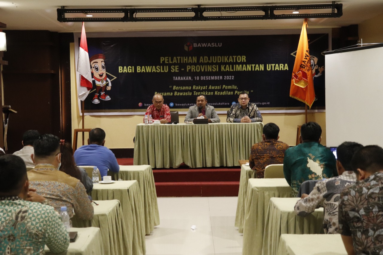 Menilik Perbedaan Tata Cara Penyelesaian Sengketa Proses Pemilu, Bawaslu Kaltara Laksanakan Pelatihan Ajudikator