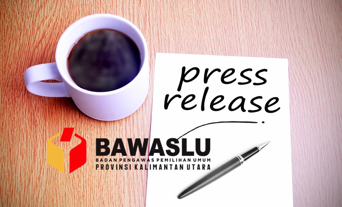 PRESS RELEASE, Pengawasan Pelaksanaan Kegiatan Kampanye Peserta Pemilu di Provinsi Kalimantan Utara 28 November â€“ 1-7 Januari 2024