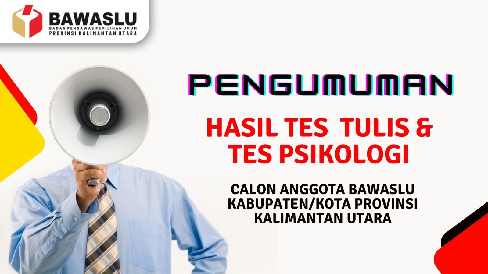 yang di Tunggu-Tunggu ! Pengumuman Hasil Tes Tulis dan Tes Psikologi Calon Anggota Bawaslu Kabupaten/Kota Provinsi Kalimantan Utara