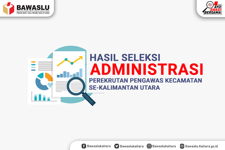 Hasil Seleksi Administrasi Perekrutan Panwascam Hari Ini Serentak Diumumkan Â 
