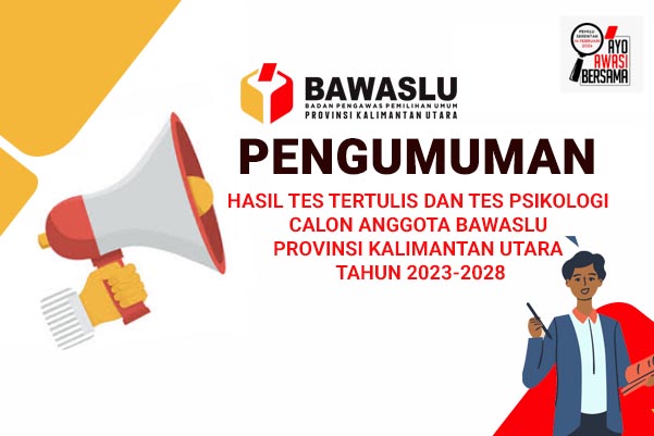 TIMSEL Umumkan Hasil Tes Tertulis dan Tes Psikologi Calon Anggota Bawaslu Provinsi Kaltara