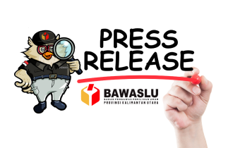 PRESS RELEASE.! Pengawasan Penyerahan Laporan Awal Dana Kampanye (LADK) oleh Peserta PEMILU 2024