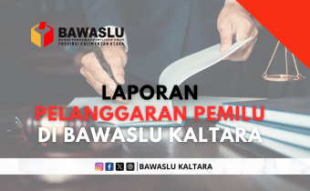 Jumlah Laporan Pelanggaran Pemilu Yang Masuk di Bawaslu Kaltara