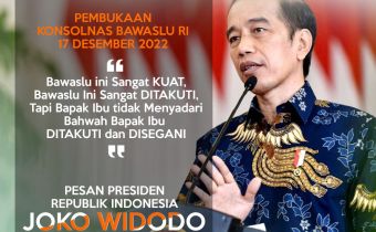 Presiden dan Pesan Strategis Dalam Rapat Konsolidasi Nasional Bawaslu Tahun 2022