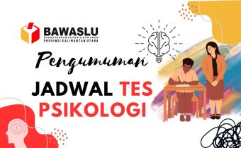 Terkini !!! Pengumuman Jadwal Tes Psikologi Bakal Calon Anggota Bawaslu Kabupaten/Kota Provinsi Kaltara Periode 2023 â€“ 2028.