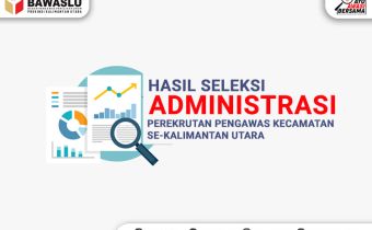 Hasil Seleksi Administrasi Perekrutan Panwascam Hari Ini Serentak Diumumkan Â 